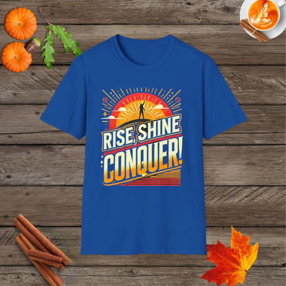 Rise, Shine, Conquer!