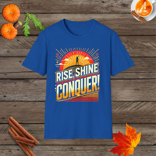 Rise, Shine, Conquer!