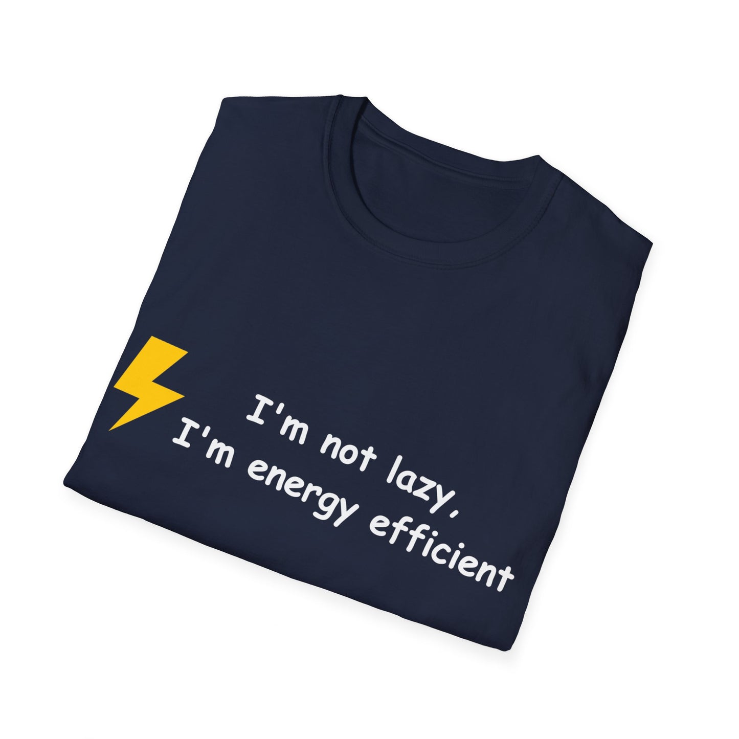 I'm not lazy I'm energy efficient