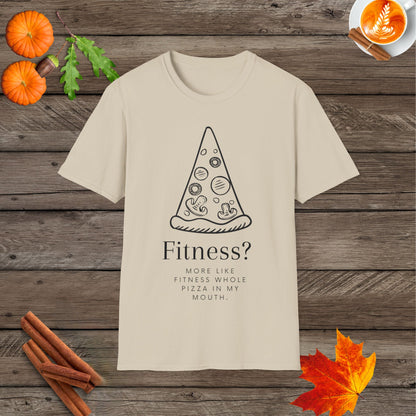 Fitness...more like fit ness whole pizza