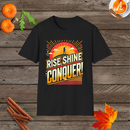 Rise, Shine, Conquer!