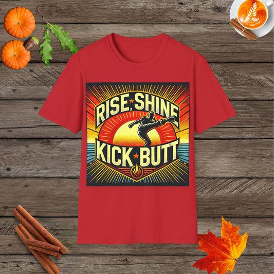 Rise, Shine, Kick Butt