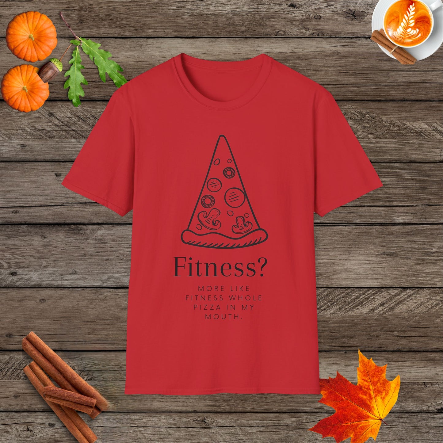 Fitness...more like fit ness whole pizza