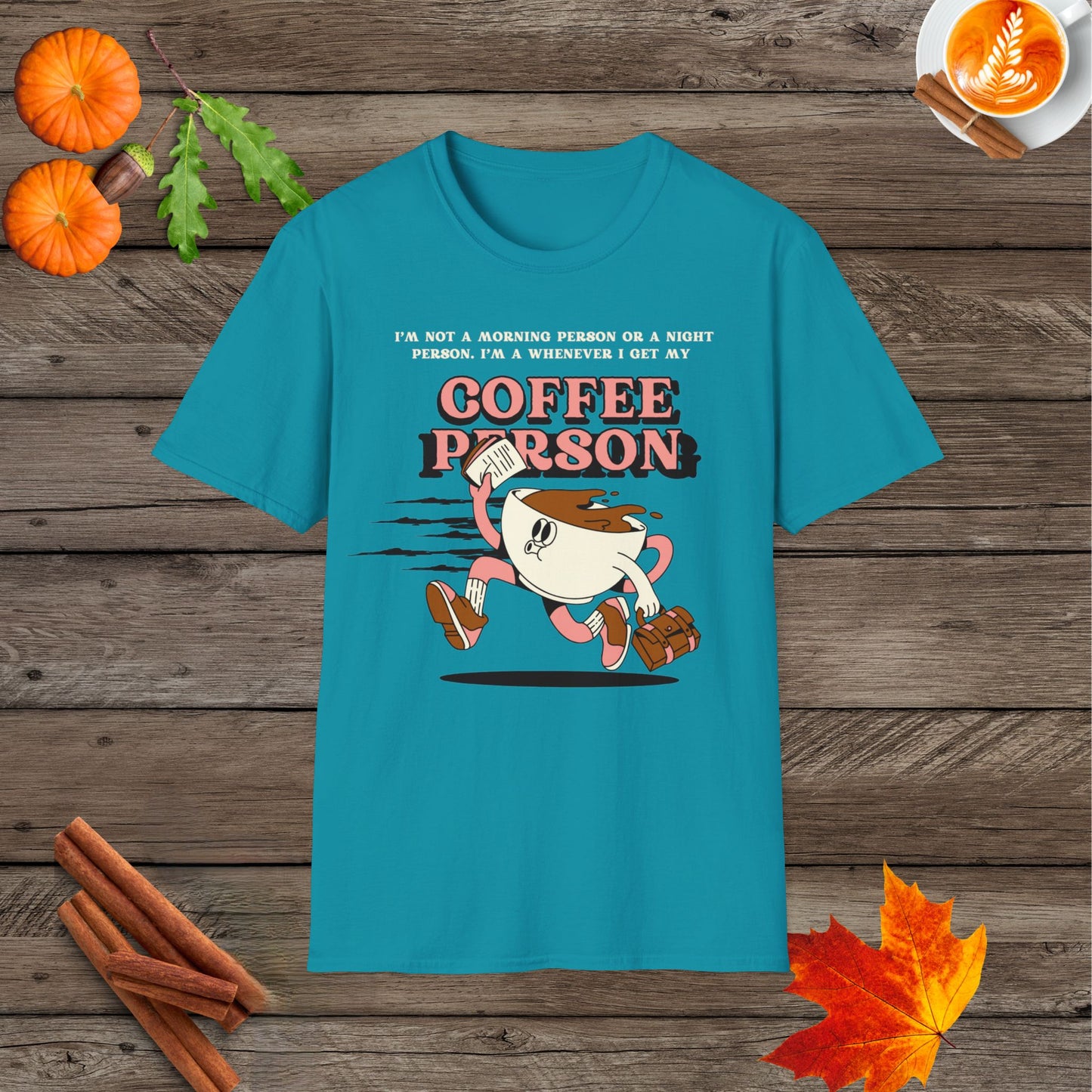 I'm not a morning person...I'm a coffee person